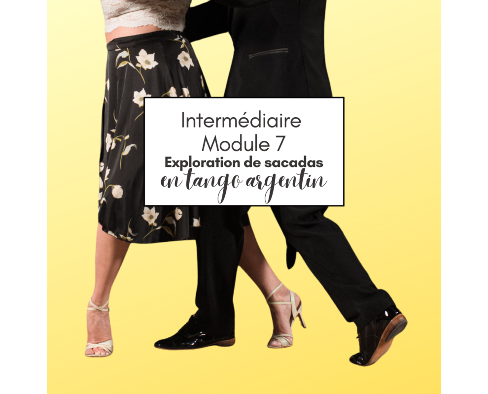 Cours de tango argentin - Module 7 - Exploration de SACADAS